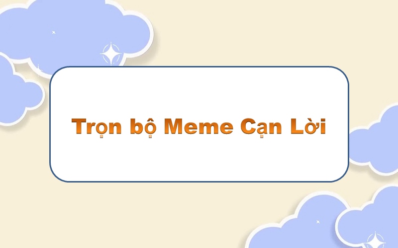 Meme cạn lời – mang nét phong thủy trong những khoảnh khắc đặc sắc