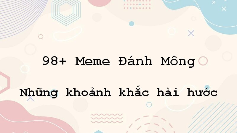 Cuốn hút với meme đánh mông – những khoảnh khắc hài hước không thể bỏ qua