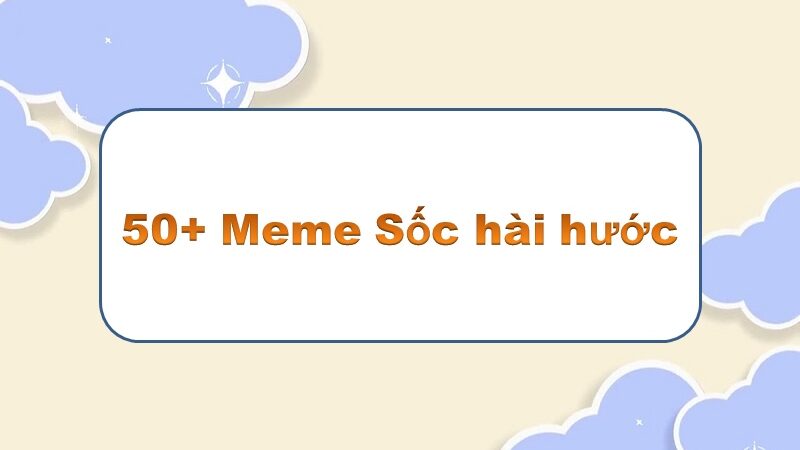 Meme ngạc nhiên – làm mới không gian hài hước thêm thú vị!