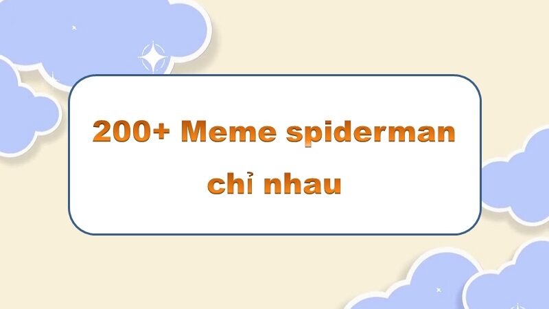 Meme spiderman chỉ nhau – top 200+ khoảnh khắc hài hước gây bão mạng xã hội