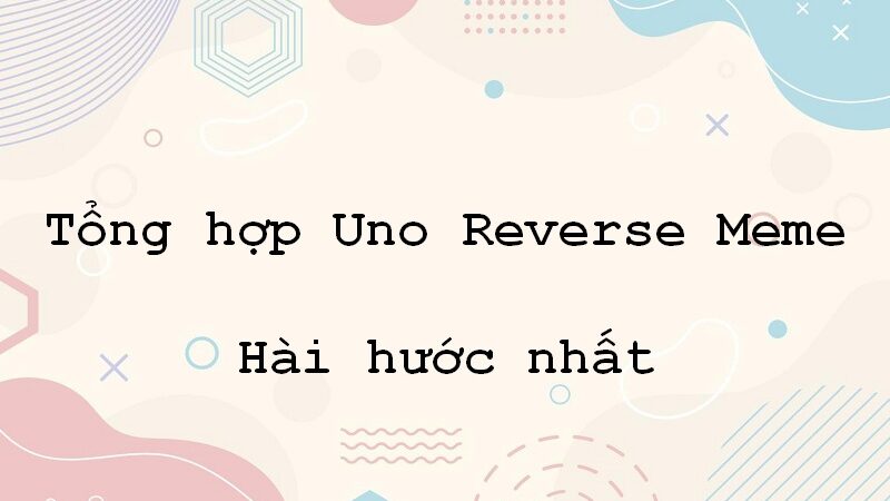 Uno reverse meme – tìm cảm giác ngọt ngào với meme kiss làm tan chảy trái tim