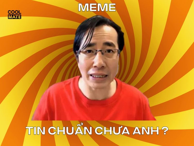 meme chất lượng cao tin chuẩn chưa anh